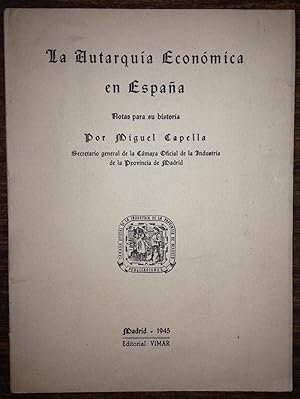 Bild des Verkufers fr LA AUTARQUIA ECONOMICA EN ESPAA. Notas para su historia zum Verkauf von Libreria Jimenez (Libreria A&M Jimenez)