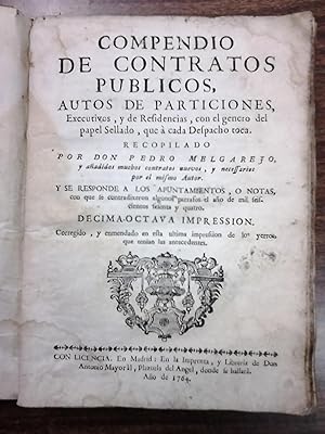 Imagen del vendedor de COMPENDIO DE CONTRATOS PUBLICOS, AUTOS DE PARTICIONES, Executivos y de Refidencias con el genero del papel Sellado que a cada Defpacho toca. Recopilado por D. y aadidos muchos contratos nuevos y neceffarios por el mifmo Autor a la venta por Libreria Jimenez (Libreria A&M Jimenez)