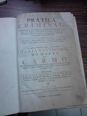 Imagen del vendedor de PRATICA CRIMINAL, EXPENDIDA NA FORMA DA PRAXE OBSERVADA nefte noffo Reyno de Portugal. e illuftrada com muitas Ordenaoens, Leys Extravagantes, Regimentos e Doutores, e em quatro tomos deftribuida, MUITO UTIL E NECESSARIA A TODOS os Miniftros a la venta por Libreria Jimenez (Libreria A&M Jimenez)