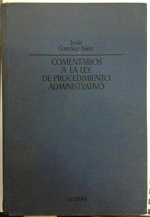 COMENTARIOS A LA LEY DE PROCEDIMIENTO ADMINISTRATIVO