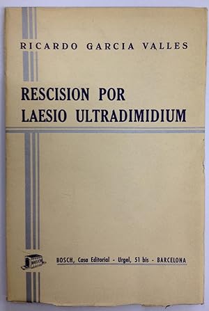 RESCISION POR LAESIO ULTRADIMIDIUM. Prólogo de Ramón Roca Sastre