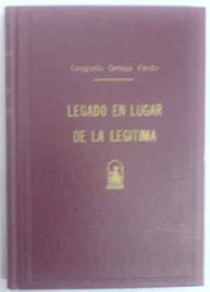 NATURALEZA JURIDICA DEL LLAMADO "LEGADO EN LUGAR DE LA LEGITIMA"