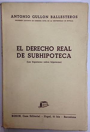 Imagen del vendedor de EL DERECHO REAL DE SUBHIPOTECA. (Las hipotecas sobre hipotecas) a la venta por Libreria Jimenez (Libreria A&M Jimenez)