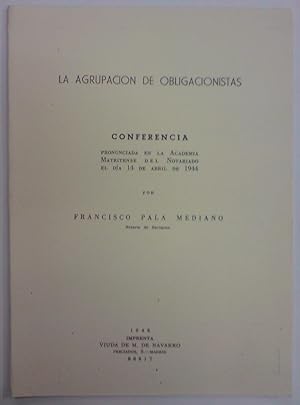 LA AGRUPACION DE OBLIGACIONISTAS. Conferencia pronunciada en la Academia Matritense del Notariado