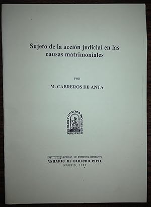 SUJETO DE LA ACCION JUDICIAL EN LAS CAUSAS MATRIMONIALES (Publicado en el Anuario de Dº Civil)