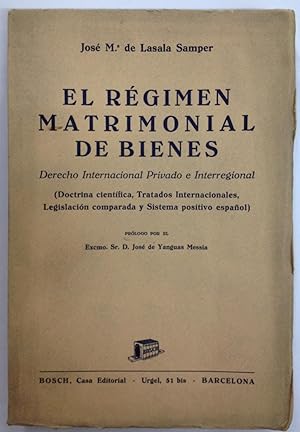 EL REGIMEN MATRIMONIAL DE BIENES. Derecho Internacional Privado e Interregional. (Doctrina cientí...