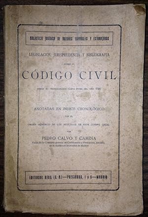 Imagen del vendedor de LEGISLACION, JURISPRUDENCIA Y BIBLIOGRAFIA SOBRE EL CODIGO CIVIL DESDE SU PROMULGACION HASTA FINES DEL AO 1926. Anotadas en Indice cronlogico por el orden numrico de los artculos de este cuerpo legal a la venta por Libreria Jimenez (Libreria A&M Jimenez)