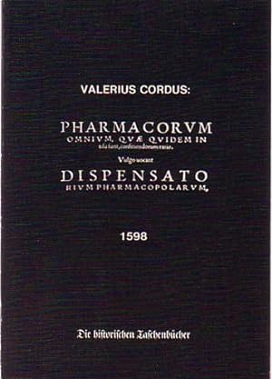 Pharmacorum omnium, quae quidem in Dispensato, 1598. (Die historischen Taschenbücher, Band 8). Re...
