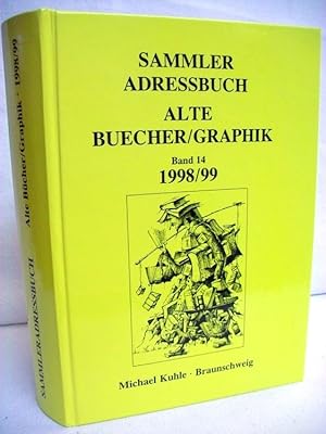 Bild des Verkufers fr Sammler Adressbuch Alte Bcher/Graphik (Bd. 14). 1998/99. zum Verkauf von Antiquariat Bler