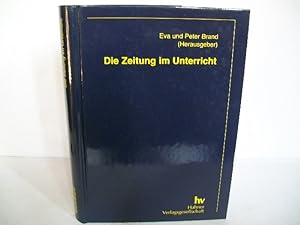 Imagen del vendedor de Die Zeitung im Unterricht. Eva und Peter Brand (Hrsg.) a la venta por Antiquariat Bler