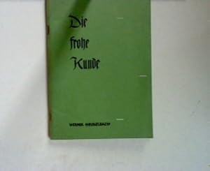 Seller image for Die frohe Kunde - Ermunternd sage ich dir: Nimm die groen Reichtmer Gottes fr dich in Besitz for sale by books4less (Versandantiquariat Petra Gros GmbH & Co. KG)