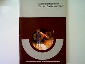 Bild des Verkufers fr Sicherheitslehrbrief fr den Giessereiarbeiter: Ausgabe 1982 zum Verkauf von books4less (Versandantiquariat Petra Gros GmbH & Co. KG)