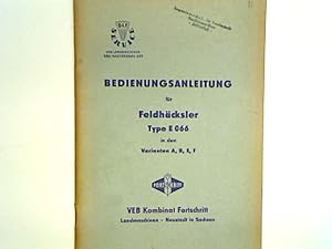 Bild des Verkufers fr Bedienungsanleitung fr Feldhcksler Type E 077 in den Varianten A, B, E, F. zum Verkauf von books4less (Versandantiquariat Petra Gros GmbH & Co. KG)