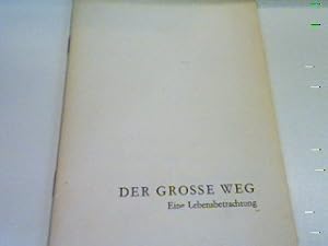 Imagen del vendedor de Der grosse Weg: Eine Lebensbetrachtung a la venta por books4less (Versandantiquariat Petra Gros GmbH & Co. KG)