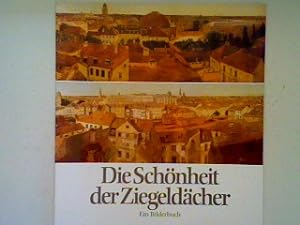 Bild des Verkufers fr Die Schnheit der Ziegeldcher: Ein Bilderbuch zum Verkauf von books4less (Versandantiquariat Petra Gros GmbH & Co. KG)