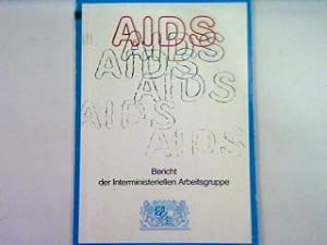 Bild des Verkufers fr Bericht der Interministeriellen Arbeitsgruppe: AIDS - 8. April 1986 zum Verkauf von books4less (Versandantiquariat Petra Gros GmbH & Co. KG)