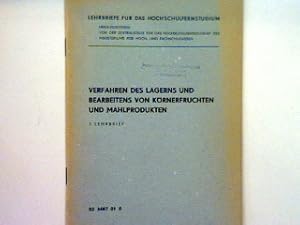 Bild des Verkufers fr Lagern und Bearbeiten vn Krnerfrchten - Verfahren des Lagerns und Bearbeitens von Krnerfrchten und Mahlproduktion Lehrbriefe fr das Hochschulfernstudium zum Verkauf von books4less (Versandantiquariat Petra Gros GmbH & Co. KG)