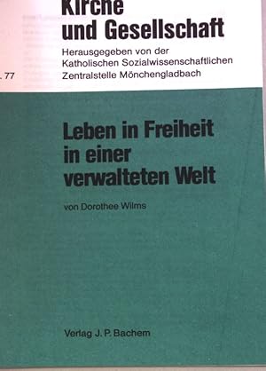 Bild des Verkufers fr Leben in Freiheit in einer verwalteten Welt; Kirche und Gesellschaft , Nr. 77; zum Verkauf von books4less (Versandantiquariat Petra Gros GmbH & Co. KG)
