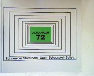 Bild des Verkufers fr Almanach 72 - Bhnen der Stadt Kln - Oper - Schauspiel - Ballett zum Verkauf von books4less (Versandantiquariat Petra Gros GmbH & Co. KG)