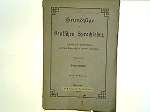 Grundzüge der Deutschen Sprachlehre. Zugleich zur Vorbereitung auf den Unterricht in fremden Spra...