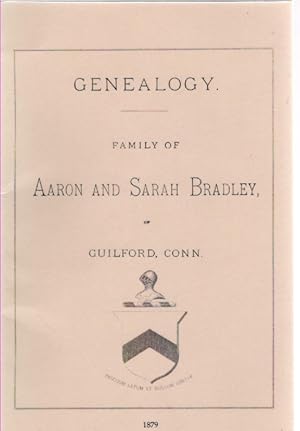 Seller image for Genealogy Family of Aaron and Sarah Bradley, of Guilford, Conn. for sale by McCormick Books