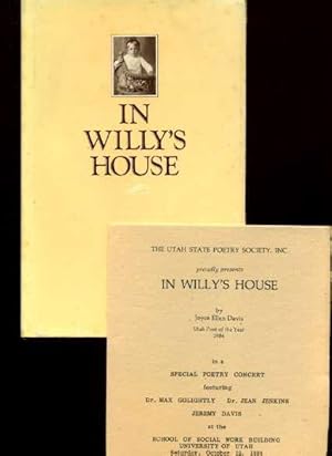 Imagen del vendedor de The Utah State Poetry Society Inc. Proudly Presents : In Willy's House By Joyce ellen Davis : Utah Poet of the Year 1984 [poetry, Classic Biographical Literature, Laid in Program from a Special Poetry concert] a la venta por GREAT PACIFIC BOOKS