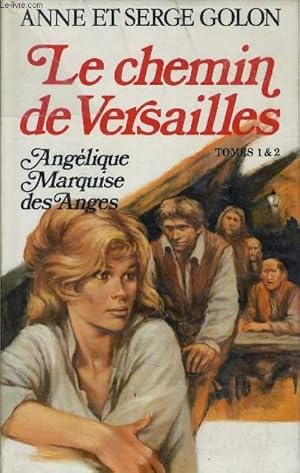 Image du vendeur pour ANGELIQUE MARQUISE DES ANGES - TOME 2 : LE CHEMIN DE VERSAILLES. mis en vente par Le-Livre