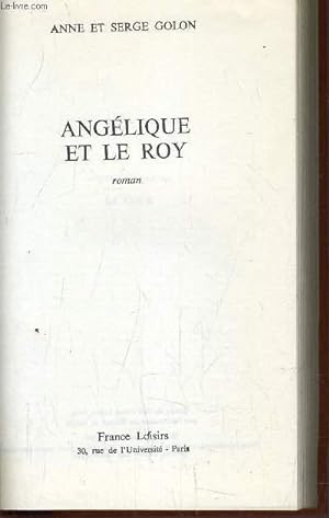 Image du vendeur pour ANGELIQUE MARQUISE DES ANGES - TOME 3 : ANGELIQUE ET LE ROY. mis en vente par Le-Livre