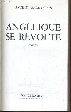 Image du vendeur pour ANGELIQUE MARQUISE DES ANGES - TOME 5 : ANGELIQUE SE REVOLTE. mis en vente par Le-Livre