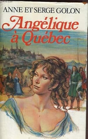 Image du vendeur pour ANGELIQUE A QUEBEC. mis en vente par Le-Livre