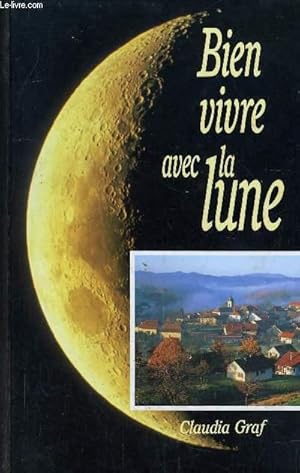 Image du vendeur pour BIEN VIVRE AVEC LA LUNE. mis en vente par Le-Livre