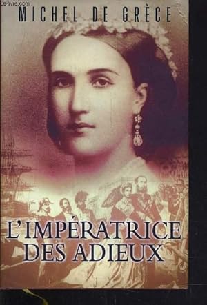 Seller image for L'IMPERATRICE DES ADIEUX. for sale by Le-Livre