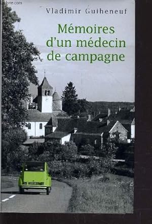 Bild des Verkufers fr MEMOIRES D'UN MEDECIN DE CAMPAGNE. zum Verkauf von Le-Livre
