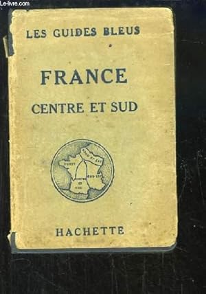 Bild des Verkufers fr France. Centre et Sud. Rseaux d'Orlans et du Midi. Les Guides Bleus. zum Verkauf von Le-Livre