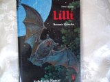 Lilli : braunes Mausohr. Aus dem Leben einer Fledermaus. Eine Geschichte für Kinder ab 9 Jahren. ...