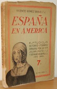 Imagen del vendedor de ESPAA EN AMRICA. Estudios Historico-Literarios dirigidos por los P.P. Julin Sauto, S.J. y Remigio Vilario, S.J. (1892-1893) a la venta por EL RINCN ESCRITO