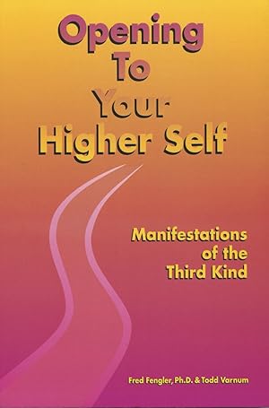 Bild des Verkufers fr Opening To Your Higher Self: Manifestations Of The Third Kind zum Verkauf von Kenneth A. Himber