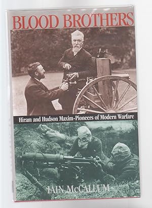 Seller image for BLOOD BROTHERS. Hiram and Hudson Maxim - Pioneers of Modern Warfare for sale by BOOK NOW