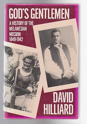 Immagine del venditore per GOD'S GENTLEMAN. A History of the Melanesian Mission 1849-1942 venduto da BOOK NOW