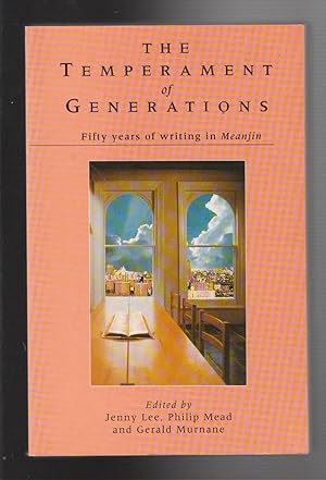 Bild des Verkufers fr THE TEMPERAMENT OF GENERATIONS. Fifty Years of Writing in Meanjin zum Verkauf von BOOK NOW