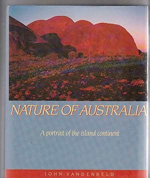 Seller image for NATURE OF AUSTRALIA. A Portrait of the Island Continent for sale by BOOK NOW