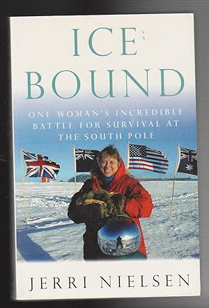 Imagen del vendedor de ICE BOUND. One Woman's Incredible Battle for Survival at the South Pole a la venta por BOOK NOW