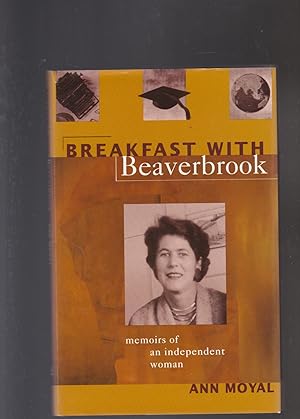 Bild des Verkufers fr BREAKFAST WITH BEAVERBROOK. Memoirs of an Independent Woman zum Verkauf von BOOK NOW