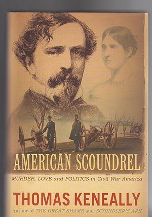 Seller image for AMERICAN SCOUNDREL. The Life of the Notorius Civil War General Dan Sickles for sale by BOOK NOW