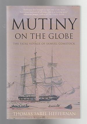 Image du vendeur pour MUTINY ON THE GLOBE. The Fatal Voyage of Samuel Comstock. mis en vente par BOOK NOW