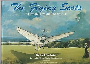 Seller image for THE FLYING SCOTS. A Century of Aviation in Scotland. for sale by BOOK NOW