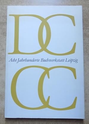 Acht Jahrhunderte Buchwerkstatt Leipzig.