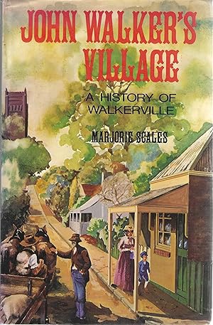 John Walker's Village: A History of Walkerville