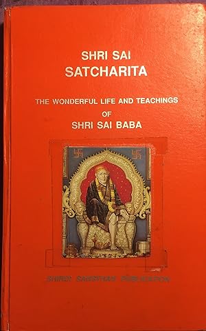 SHRI SAI SATCHARITA OR THE WONDERFUL LIFE AND TEACHINGS OF SHRI SAI BABA