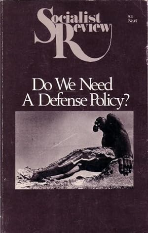 SOCIALIST REVIEW Do We Need A Defense Policy